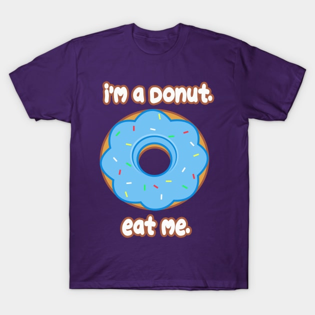 Eat Me Donut T-Shirt by rachybattlebot